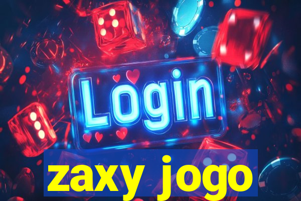 zaxy jogo